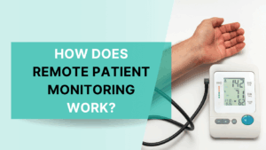 how does remote patient monitoring work?