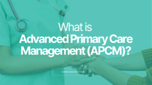 What is Advanced Primary Care Management (APCM)?